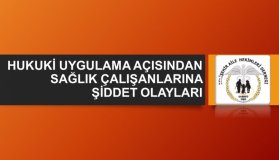 SAĞLIK ÇALIŞANLARINA ŞİDDET