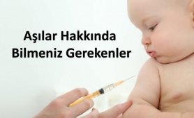Aşılar Hakkında Bilmeniz Gereken Herşey