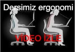 Dersimiz Ergonomi (Video)